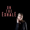 On the Exhale [2017] / H264 / MKV / WEB / 1080p / AC3 / BLOOM thumb