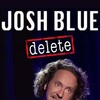 Josh Blue: Delete [2016] / H264 / MKV / WEB / 1080p / AC3 / Subs / Antifa thumb