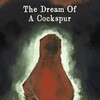 The Dream Of A Cockspur-TENOKE thumb