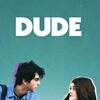 Dude [2018] / 1080p / WEB / H264 / EAC3 / Subs / MKV / GPRS thumb