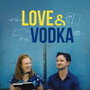 Love & Vodka / 1080p / WEB / H264 / EAC3 / Subs / MKV / CHORTLE thumb