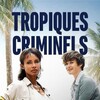 Tropiques criminels S07 FRENCH 1080p WEB x264-FW thumb